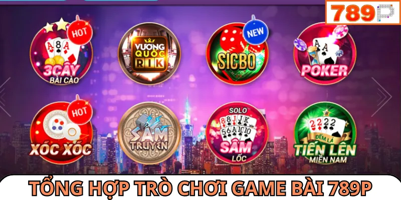 Đa dạng các trò game bài quen thuộc với người chơi