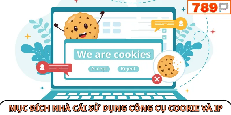 Mục đích nhà cái sử dụng công cụ cookie và IP